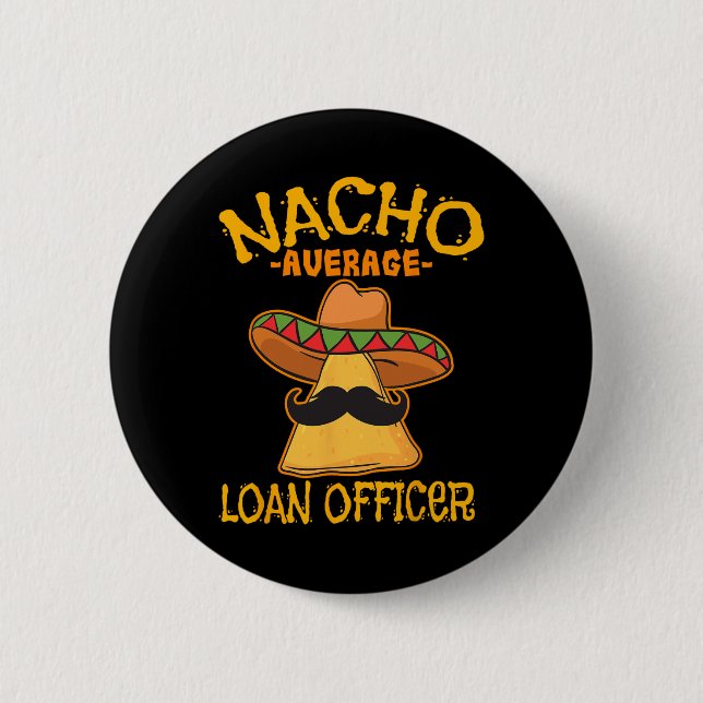Nacho Average Loan Officer Originator Cinco De May Button (Front)