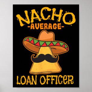 Nacho Average Loan Officer Originator Cinco De May Poster