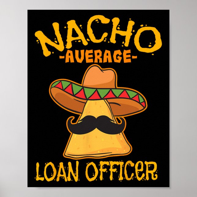 Nacho Average Loan Officer Originator Cinco De May Poster (Front)