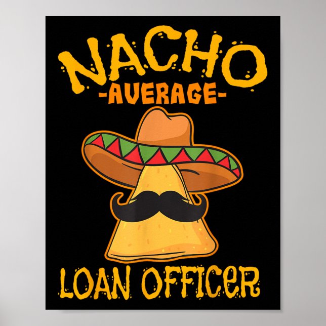 Nacho Average Loan Officer Originator Cinco De May Poster (Front)