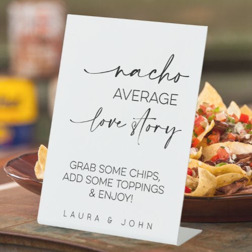 Nacho Average Love Story Wedding Pedestal Sign