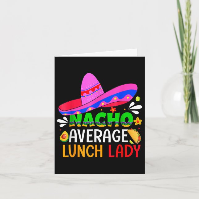 Nacho Average Lunch Lady Cinco De Mayo Fiesta Mexi Card (Front)
