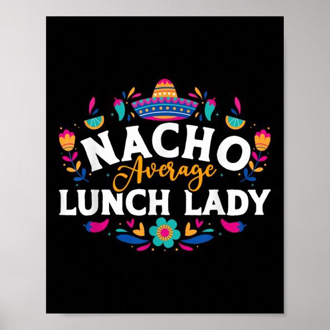 Nacho Average Lunch Lady Cinco De Mayo Matching Fa Poster (Front)