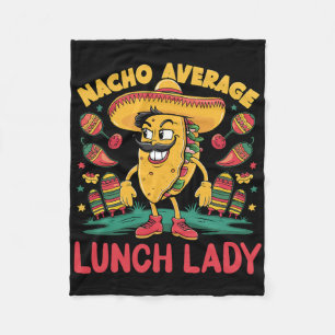 Nacho Average Lunch Lady Cinco De Mayo Mexican Fun Fleece Blanket