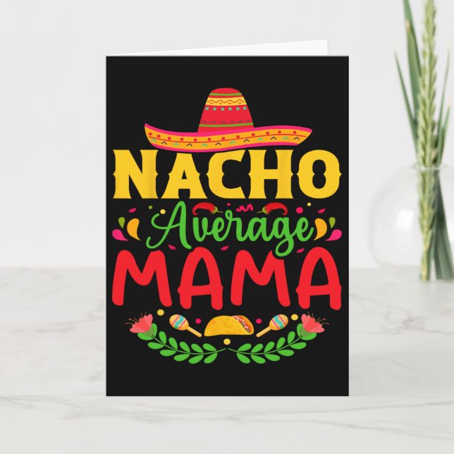 Nacho Average Mama - Funny Cinco De Mayo Nacho Lov Card (Front)