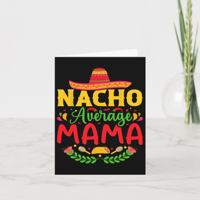 Nacho Average Mama - Funny Cinco De Mayo Nacho Lov Card (Front)