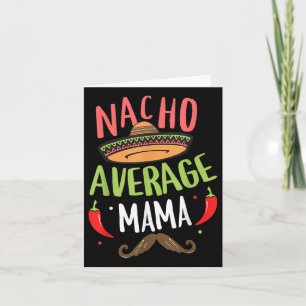 Nacho Average Mama Mexican Mustache Cinco De Mayo Card