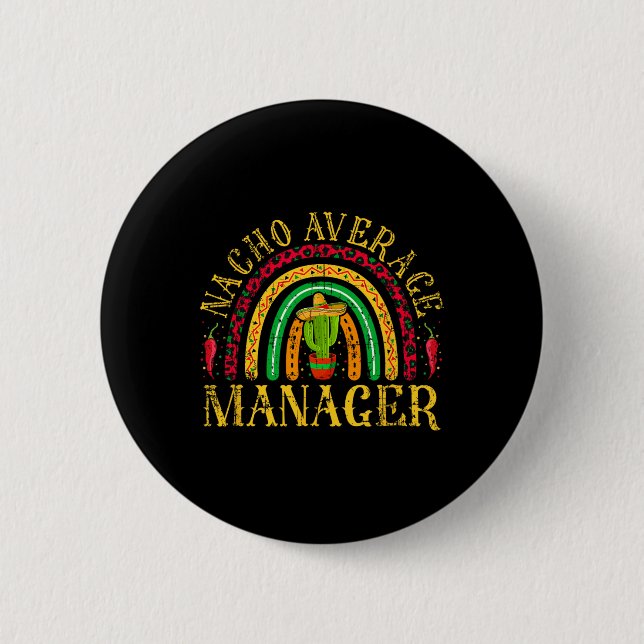 Nacho Average Manager Cinco De Mayo Mexican Leopar Button (Front)