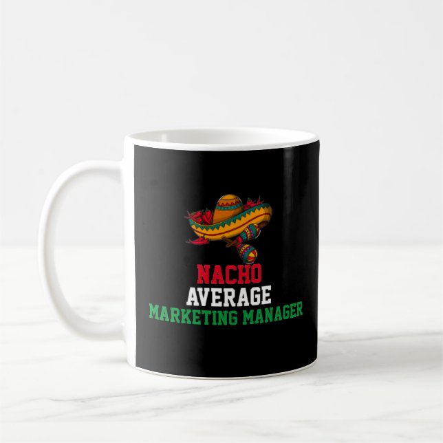 Nacho Average Marketing Manager Mug (Left)
