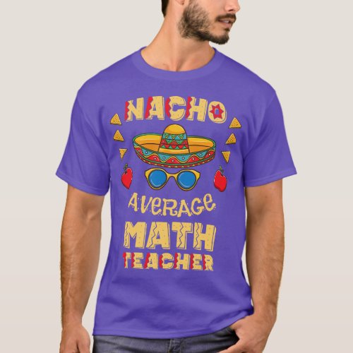 Nacho Average Math Teacher Cinco De Mayo  retro T_Shirt