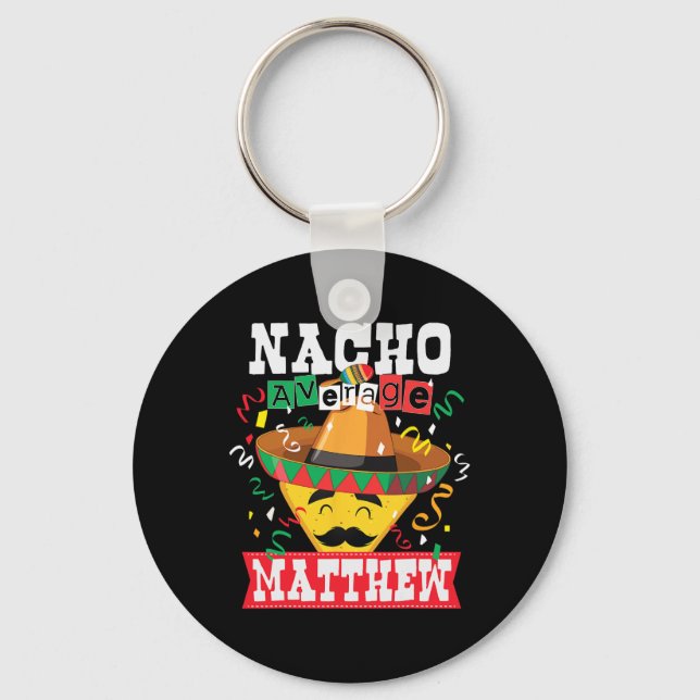 Nacho Average Matthew Funny Cinco De Mayo Matthew  Keychain (Front)