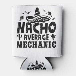Nacho Average Mechanic Funny Auto Repairman Fiesta Can Cooler