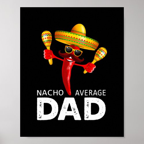Nacho Average Mexican Dad Cinco de Mayo Father Poster