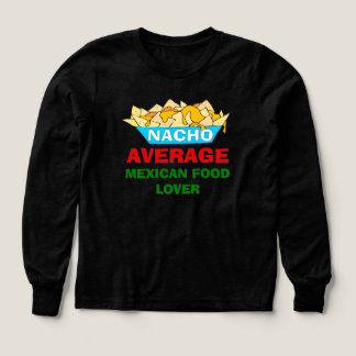Nacho average Mexican food lover Tri-Blend Shirts