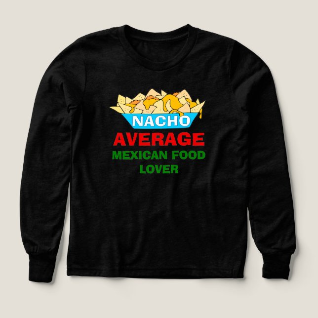 Nacho average Mexican food lover Tri-Blend Shirts (Design Front)