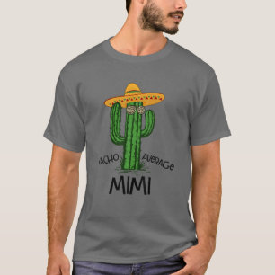Nacho Average Mimi Funny Grandma Cinco De Mayo Fi T-Shirt
