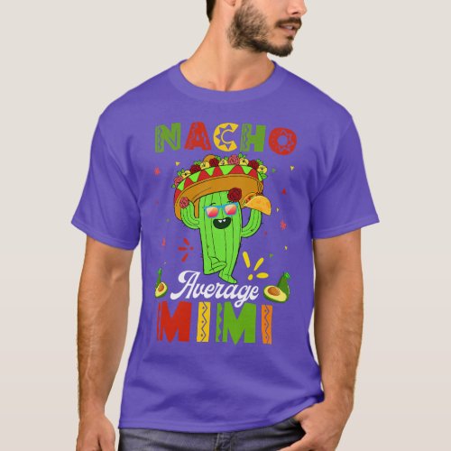 Nacho Average Mimi Mexican Cactus Sombrero Cinco D T_Shirt