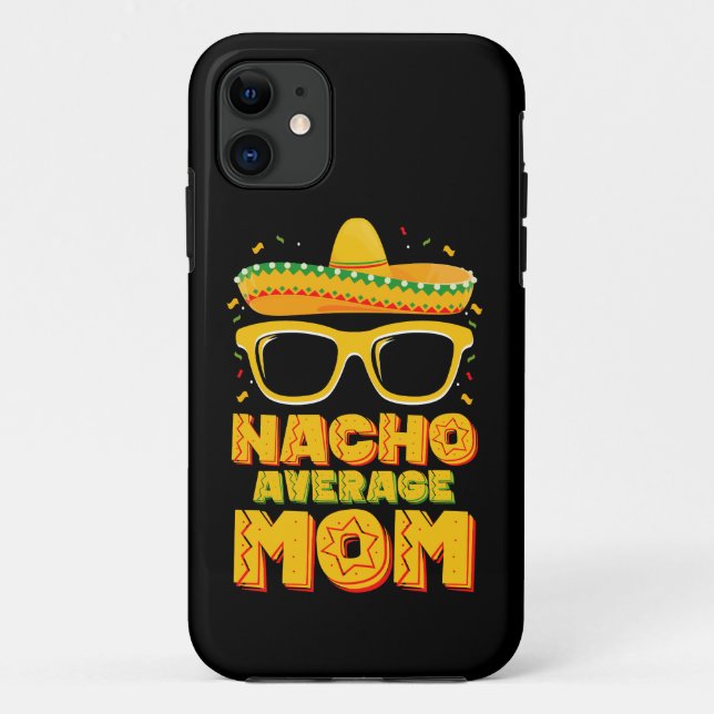 Nacho Average Mom Cinco De Mayo Matching Family Case-Mate iPhone Case (Back)