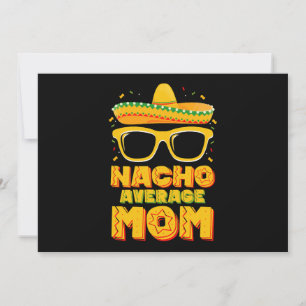 Nacho Average Mom Cinco De Mayo Matching Family Invitation