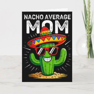 Nacho average mom funny cinco de mayo mexican part card