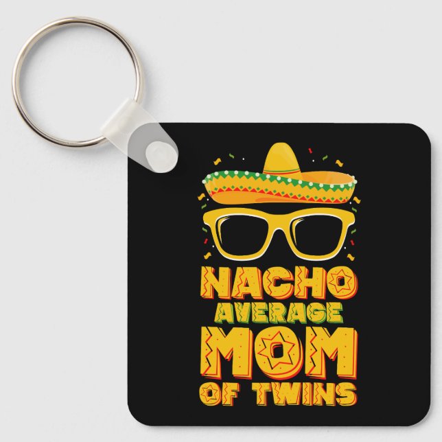 Nacho Average Mom Of Twins Mexican Cinco de Mayo Keychain (Front)