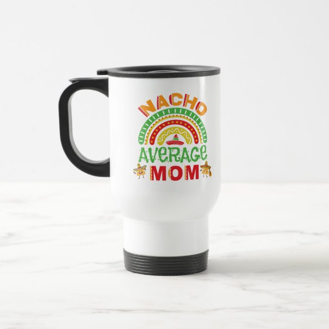 Nacho Average Mom Pu Travel Mug (Left)