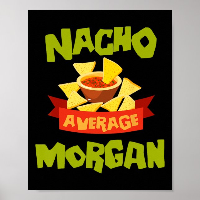 Nacho Average Morgan Funny Birthday Personalized N Poster (Front)