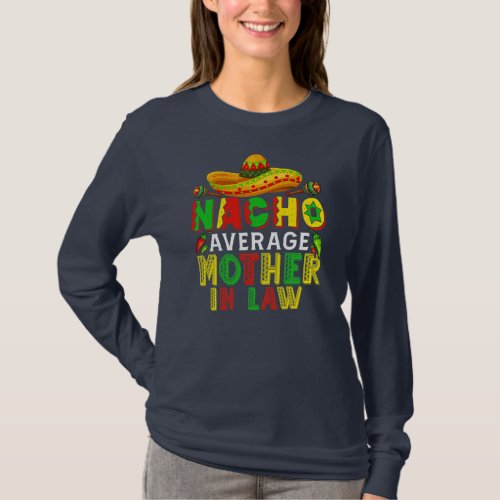 Nacho Average Mother In Law Cute Sombrero Funny T_Shirt