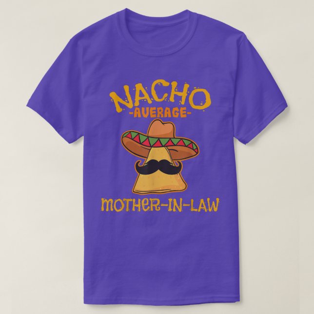 Nacho Average MotherInLaw Meican Cinco De Mayo Fie T-Shirt (Design Front)