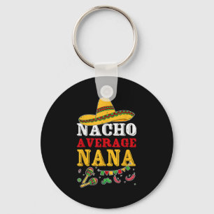 Nacho Average Nana Mexican Keychain