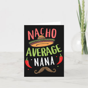 Nacho Average Nana Mexican Mustache Cinco De Mayo Card