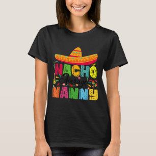 Nacho Average Nanny Funny Mexican Vintage Cinco De T-Shirt