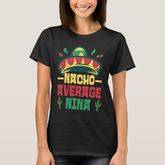 Nacho Average NIna T-Shirt (Front)