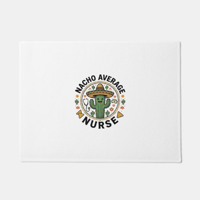 Nacho Average Nurse Cactus Fiesta Shirt Design_1 Doormat (Front)