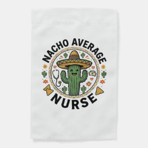 Nacho Average Nurse Cactus Fiesta Shirt Design_1 Garden Flag