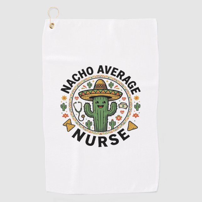 Nacho Average Nurse Cactus Fiesta Shirt Design_1 Golf Towel (Front)