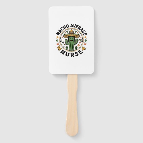 Nacho Average Nurse Cactus Fiesta Shirt Design_1 Hand Fan