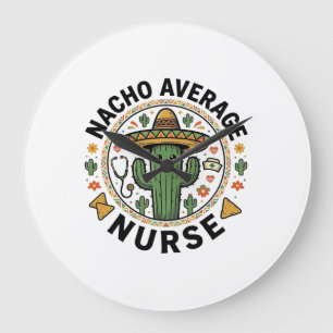 Nacho Average Nurse Cactus Fiesta Shirt Design_1 Large Clock