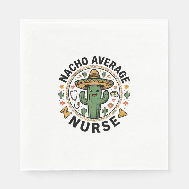 Nacho Average Nurse Cactus Fiesta Shirt Design_1 Napkins (Front)