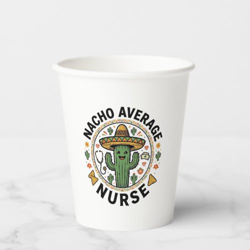 Nacho Average Nurse Cactus Fiesta Shirt Design_1 Paper Cups