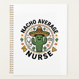 Nacho Average Nurse Cactus Fiesta Shirt Design_1 Planner