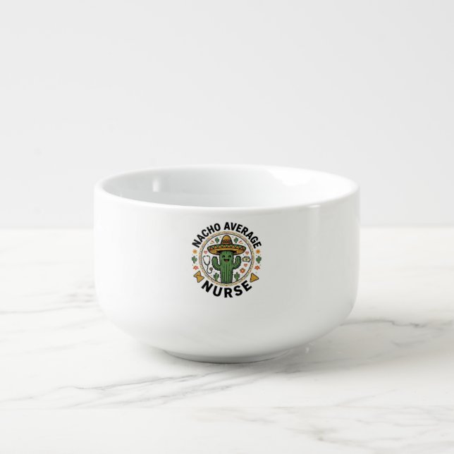 Nacho Average Nurse Cactus Fiesta Shirt Design_1 Soup Mug (Front)