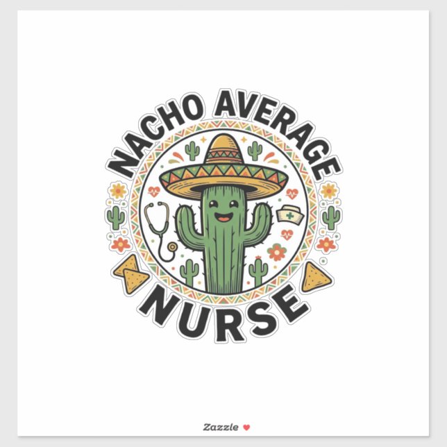 Nacho Average Nurse Cactus Fiesta Shirt Design_1 Sticker (Sheet)