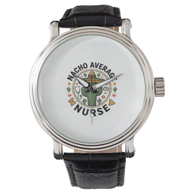 Nacho Average Nurse Cactus Fiesta Shirt Design_1 Watch (Front)