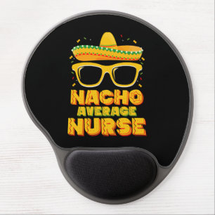 Nacho Average Nurse Cinco De Mayo Matching Family Gel Mouse Pad