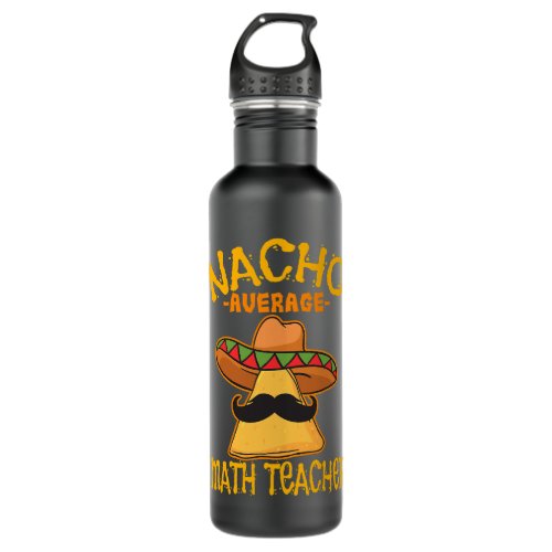 Nacho Average Nurse Cinco De Mayo Mexican Latin Stainless Steel Water Bottle