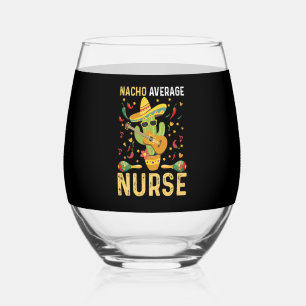 Nacho Average Nurse Cinco De Mayo Mexican Nursing Stemless Wine Glass