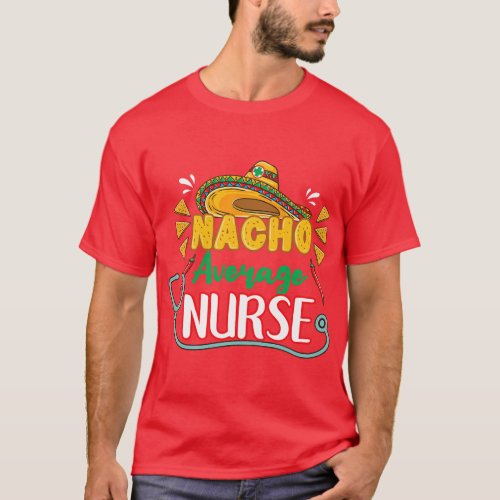 Nacho Average Nurse Cinco De Mayo  retro T_Shirt