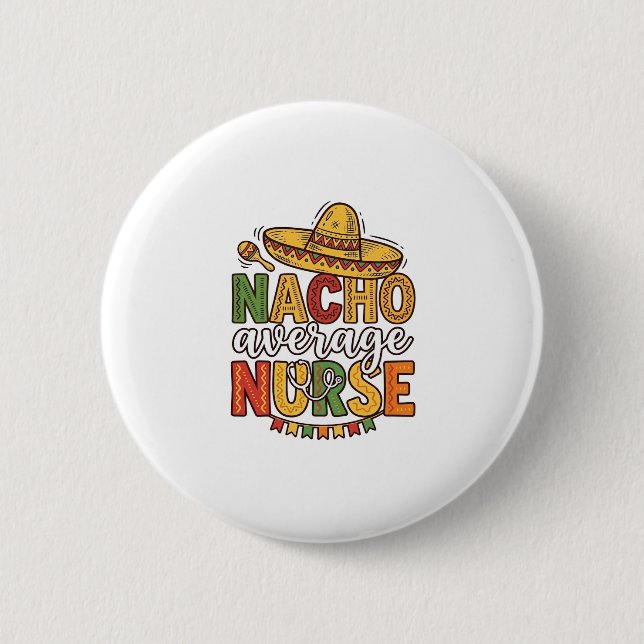 Nacho Average Nurse Cinco De Mayo Shirt Design_1 Button (Front)