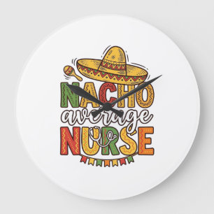 Nacho Average Nurse Cinco De Mayo Shirt Design_1 Large Clock